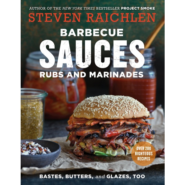 Workman Publishing Steven Raichlen - Barbecue Bible - Sauces and Marinades - Supergrily.cz