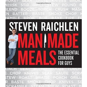 Workman Publishing Steven Raichlen - Man Made Meals: The Essential Cookbook for Guys - Supergrily.cz