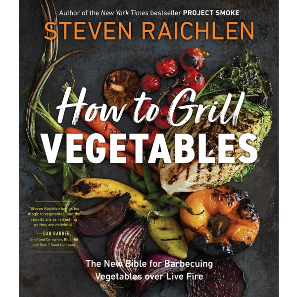 Workman Publishing Steven Raichlen - How to grill vegetables - Supergrily.cz
