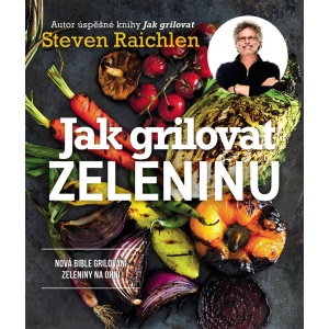 Ostatní Steven Raichlen - Jak grilovat zeleninu - Supergrily.cz